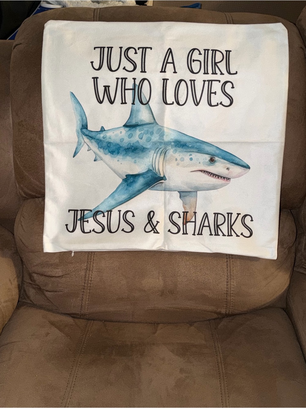 White Pillow Cover with Blue Shark "Just A Girl Who Loves Jesus & Sharks"